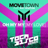 Movetown feat. Ray Horton - Oh My My (My Love) (Tocadisco Extended Remix)