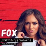 Fox - Jesteś moją gwiazdą (Fair Play Remix)