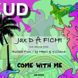 Jax D, F!CHI - Come With Me (DJ Hepri & Yuliana Remix)