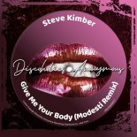 Steve Kimber - Give Me Your Body (Modesti Remix)