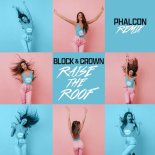 Block Block & Crown - Raise The Roof (Phalcon Extended Remix)