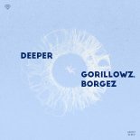 Gorillowz, Borgez - Deeper (Extended)