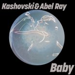 Kashovski, Abel Ray - Baby (Original Mix)