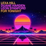 Lexa Hill & Duane Harden Feat. Leon Stanford - For Tonight (Buzzing Extended Mix)
