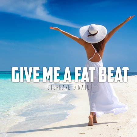 Stephane Dinato - Give Me A Fat Beat (Radio Edit)
