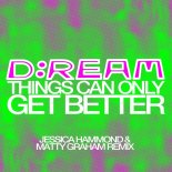 Dream - Things Can Only Get Better (Jessica Hammond and Matty Graham Remix)