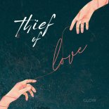 Glow - Thief Of Love