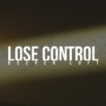 Deeper Loft - Lose Control