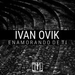 Ivan Ovik - Enamorando De Ti (Original Mix)