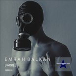 Emrah Balkan - Barrel (Original Mix)