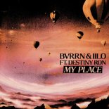 BVRRN & IILO Feat. Destiny Ron - My Place