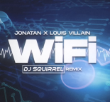 Jonatan x Louis Villain - WiFi (Dj Squirrel Remix) 2024