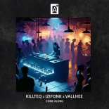 Killteq feat. IZIFONK & Vallhee - Come Along