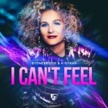 StoneBridge, K-SYRAN - I Can't Feel (Stonebridge Ibiza Mix Extended)