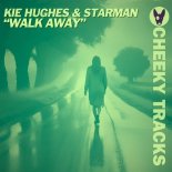 Kie Hughes & Starman - Walk Away (Extended Mix)