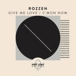 Rozzen - Give Me Love (Extended Mix)