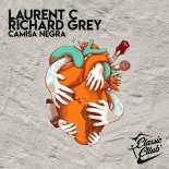 Richard Grey, Laurent C - Camisa Negra (Original Mix)