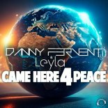 Danny Fervent & Leyla - Came Here 4 Peace (Original Mix)