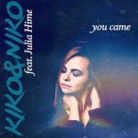 Kiko&Niko feat Julia Hime - You Came (Extended Version)