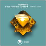 TrancEye - Good Morning Sunshine (Inrayzex Extended Remix)