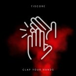 Tiscore - Clap Your Hands