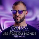 AZKA - Les Rois Du Monde (Remix Extended)