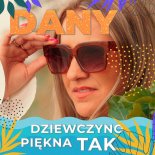 Dany - Dziewczyno piękna tak