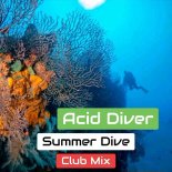 Acid Diver - Summer Dive (Club Mix)