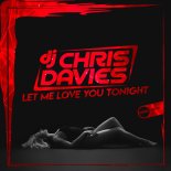 DJ Chris Davies - Let Me Love You Tonight (Original Mix)