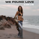 DJ Dark feat. Mia - We Found Love