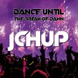 JCH UP - Dance Until The Break Of Dawn (Hard Trance Mix)