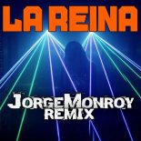 Jorge Monroy - La Reina (Remix)