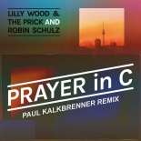 Lilly Wood & The Prick with Robin Schulz - Prayer in C (Paul Kalkbrenner Extended Remix)