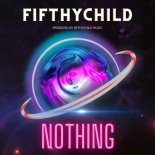 Fifthychild - Nothing (Dropriderz Remix)