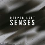 Deeper Loft - Senses