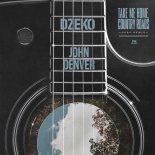 Dzeko & John Denver - Country Roads, Take Me Home (2024 Mix)