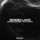 zheez, BXNER & whydope - Good Liar