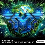 Ravejaxx - Weight of the World