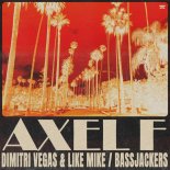 Dimitri Vegas & Like Mike, Bassjackers - Axel F
