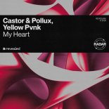 Castor & Pollux, Yellow Pvnk - My Heart