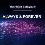 Tom Franke & John Dyke - Always and Forever. (Club Mix Extended)