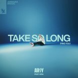 ARTY & XIRA - Take So Long (Find You) (Extended Mix)