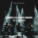 Eximinds & Alexander Komarov - The Symphony (Extended Mix)