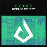 Firebeatz - King Of My City