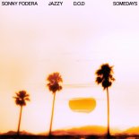 Sonny Fodera, Jazzy & D.O.D - Somedays