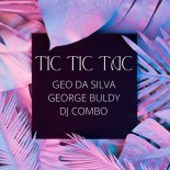 Geo Da Silva, George Buldy, Dj Combo - Tic Tic Tac (Extended Mix)