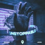 SMACK & JKRS - Unstoppable (Extended Mix)