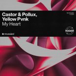 Castor & Pollux, Yellow Pvnk - My Heart (Extended Mix)