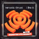 Narcotic Thrust - I Like It (RADIOTIK & PS PROJECT REMIX)