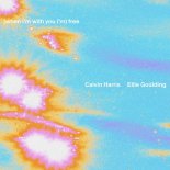Calvin Harris & Ellie Goulding - Free (Original Mix)